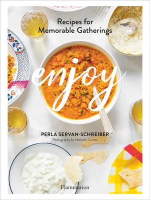 Savourer : Recettes pour des réunions mémorables - Enjoy: Recipes for Memorable Gatherings