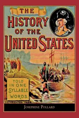 L'histoire des États-Unis racontée en une syllabe : Racontée en une syllabe - History of the U.S. Told in One Syllable: Told in One Syllable Words