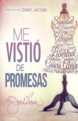 Me Visti de Promesas : Sanidad, Poder, Prosperidad, Gracia, Vida Eterna, Alegra, Salvacin, Proteccin... - Me Visti de Promesas: Sanidad, Poder, Prosperidad, Gracia, Vida Eterna, Alegra, Salvacin, Proteccin...