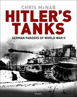 Les chars d'Hitler : Les Panzers allemands de la Seconde Guerre mondiale - Hitler's Tanks: German Panzers of World War II