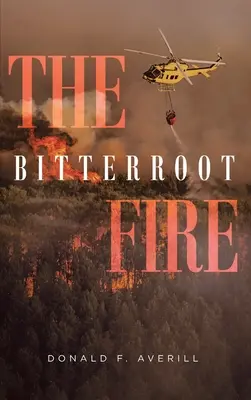 Le feu de Bitterroot - The Bitterroot Fire