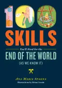 100 compétences dont vous aurez besoin pour la fin du monde (tel que nous le connaissons) - 100 Skills You'll Need for the End of the World (as We Know It)