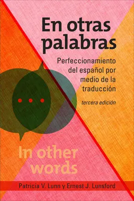 En Otras Palabras : Perfeccionamiento del Espaol Por Medio de la Traduccin, Tercera Edicin - En Otras Palabras: Perfeccionamiento del Espaol Por Medio de la Traduccin, Tercera Edicin