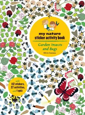 Insectes et insectes du jardin : Mon cahier d'activités d'autocollants sur la nature - Garden Insects and Bugs: My Nature Sticker Activity Book