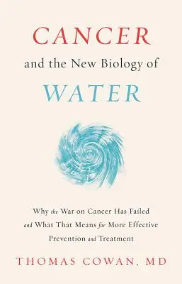 Le cancer et la nouvelle biologie de l'eau - Cancer and the New Biology of Water