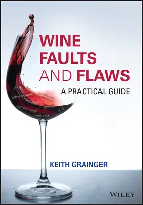 Défauts et imperfections du vin : Guide pratique - Wine Faults and Flaws: A Practical Guide