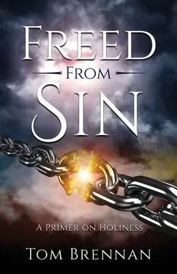 Libéré du péché : Un abécédaire de la sainteté - Freed From Sin: A Primer on Holiness