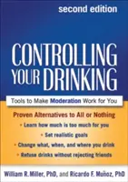 Maîtriser sa consommation d'alcool : Des outils pour faire de la modération une réalité - Controlling Your Drinking: Tools to Make Moderation Work for You