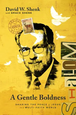 Une douce audace : Partager la paix de Jésus dans un monde multiconfessionnel - A Gentle Boldness: Sharing the Peace of Jesus in a Multi-Faith World