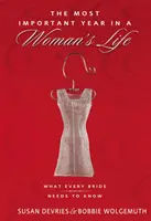 L'année la plus importante dans la vie d'une femme/l'année la plus importante dans la vie d'un homme : Ce que chaque mariée doit savoir / Ce que chaque marié doit savoir - The Most Important Year in a Woman's Life/The Most Important Year in a Man's Life: What Every Bride Needs to Know/What Every Groom Needs to Know