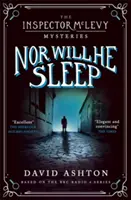 Il ne dormira pas non plus : Un mystère de l'inspecteur McLevy 4 - Nor Will He Sleep: An Inspector McLevy Mystery 4