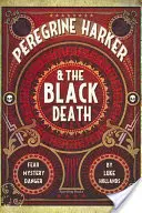 Peregrine Harker et la peste noire - Peregrine Harker and the Black Death