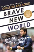 Le meilleur des mondes : Les Spurs de Pochettino - Brave New World: Inside Pochettino's Spurs