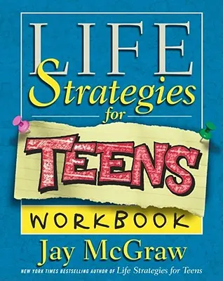 Life Strategies for Teens Workbook (en anglais) - Life Strategies for Teens Workbook