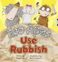 Bug Club Fiction Réception Rouge A Les grands singes utilisent les déchets - Bug Club Guided Fiction Reception Red A Eco Apes Use Rubbish