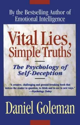 Mensonges vitaux, vérités simples : La psychologie de l'auto-illusion - Vital Lies, Simple Truths: The Psychology of Self Deception