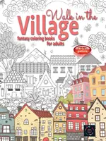 WALK IN THE VILLAGE livres de coloriage pour adultes avec des motifs complexes : Livre de coloriage de villes et villages pour adultes - WALK IN THE VILLAGE fantasy coloring books for adults intricate pattern: City & Village coloring books for adults