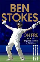 On Fire : Mon histoire de l'été inoubliable de l'Angleterre - On Fire: My Story of England's Summer to Remember