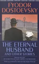 Le mari éternel et autres histoires - The Eternal Husband and Other Stories