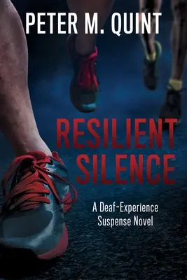 Resilient Silence : Un roman à suspense sur l'expérience des sourds - Resilient Silence: A Deaf-Experience Suspense Novel