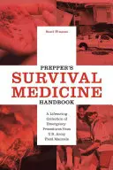 Prepper's Survival Medicine Handbook : Un recueil de procédures d'urgence tirées des manuels de terrain de l'armée américaine pour sauver des vies - Prepper's Survival Medicine Handbook: A Lifesaving Collection of Emergency Procedures from U.S. Army Field Manuals