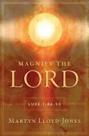 Magnifiez le Seigneur : Luc 1:46-55 - Magnify the Lord: Luke 1:46-55