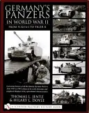 Les Panzers allemands pendant la Seconde Guerre mondiale : Du Pz.Kpfw.I au Tigre II : Une histoire en images de tous les célèbres Panzers allemands de 1935 à 1945 Amélioré par Scal - Germany's Panzers in World War II: From Pz.Kpfw.I to Tiger II: A Pictorial History of All the Famous German Panzers from 1935 to 1945 Enhanced by Scal