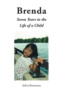 Brenda : Sept ans dans la vie d'une enfant - Brenda: Seven Years in the Life of a Child