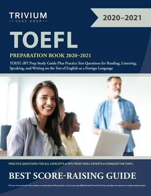 TOEFL Preparation Book 2020-2021 : TOEFL iBT Preparation Study Guide Plus Practice Test Questions for Reading, Listening, Speaking, and Writing on the Test of the University of New York. - TOEFL Preparation Book 2020-2021: TOEFL iBT Prep Study Guide Plus Practice Test Questions for Reading, Listening, Speaking, and Writing on the Test of