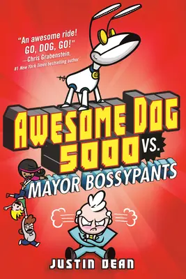 Le chien le plus génial 5000 contre le maire Bossypants (Livre 2) - Awesome Dog 5000 vs. Mayor Bossypants (Book 2)