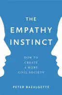 L'instinct d'empathie : comment créer une société plus civile - The Empathy Instinct: How to Create a More Civil Society