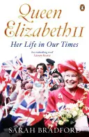 La Reine Elizabeth II - Sa vie à notre époque - Queen Elizabeth II - Her Life in Our Times