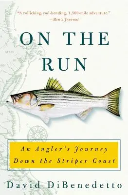 En cavale : Le voyage d'un pêcheur sur la côte du Striper - On the Run: An Angler's Journey Down the Striper Coast