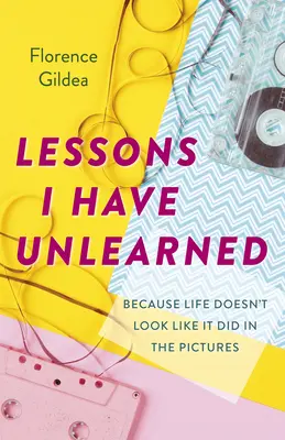 Les leçons que j'ai désapprises : Parce que la vie ne ressemble pas à ce qu'on voit sur les photos - Lessons I Have Unlearned: Because Life Doesn't Look Like It Did in the Pictures