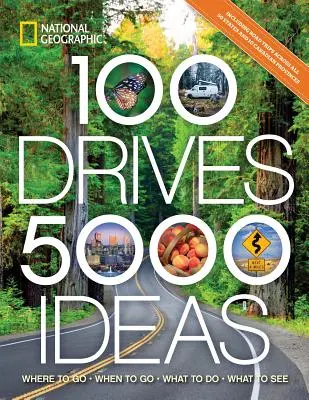 100 routes, 5 000 idées : Où aller, quand y aller, que faire, que voir ? - 100 Drives, 5,000 Ideas: Where to Go, When to Go, What to Do, What to See