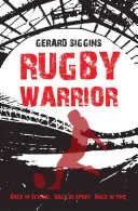 Rugby Warrior : Retour à l'école. Retour au sport. Retour dans le temps. - Rugby Warrior: Back in School. Back in Sport. Back in Time.