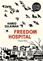 Hôpital de la liberté - Une histoire syrienne - Freedom Hospital - A Syrian Story