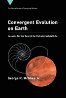 L'évolution convergente sur Terre : Leçons pour la recherche de la vie extraterrestre - Convergent Evolution on Earth: Lessons for the Search for Extraterrestrial Life