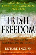 La liberté irlandaise : L'histoire du nationalisme en Irlande - Irish Freedom: The History of Nationalism in Ireland