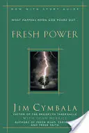 Fresh Power : Expérimenter les vastes ressources de l'Esprit de Dieu - Fresh Power: Experiencing the Vast Resources of the Spirit of God