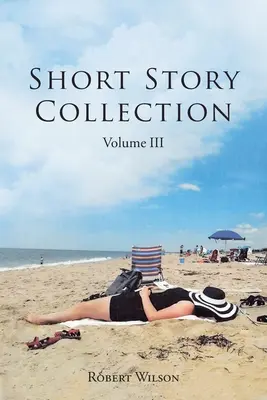 Collection de nouvelles : Volume III - Short Story Collection: Volume III