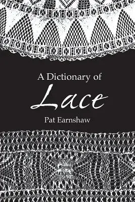 Dictionnaire de la dentelle - A Dictionary of Lace