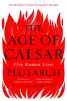 L'âge de César : Cinq vies romaines - The Age of Caesar: Five Roman Lives