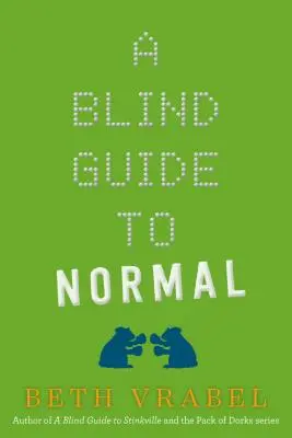 Un guide aveugle de la normalité - A Blind Guide to Normal