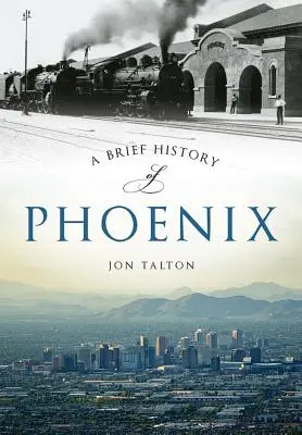 Une brève histoire de Phoenix - A Brief History of Phoenix