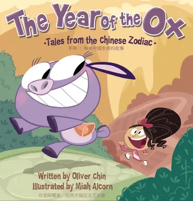 L'année du bœuf : Contes du zodiaque chinois [bilingue anglais/chinois] - The Year of the Ox: Tales from the Chinese Zodiac [Bilingual English/Chinese]