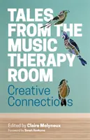 Histoires de la salle de musicothérapie : Connexions créatives - Tales from the Music Therapy Room: Creative Connections