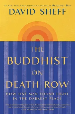 Le bouddhiste dans le couloir de la mort : comment un homme a trouvé la lumière dans l'endroit le plus sombre - The Buddhist on Death Row: How One Man Found Light in the Darkest Place