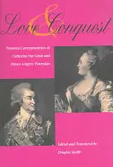 Amour et conquête : Correspondance personnelle de Catherine la Grande et du prince Grigory Potemkin - Love and Conquest: Personal Correspondence of Catherine the Great and Prince Grigory Potemkin