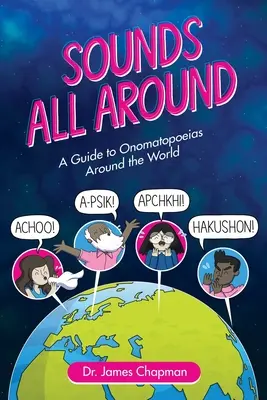 Sounds All Around : Guide des onomatopées du monde entier - Sounds All Around: A Guide to Onomatopoeias Around the World